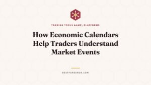 How Economic Calendars Help Traders Understand Market Events